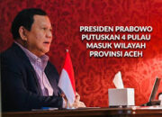Keberanian Politik Prabowo, Putuskan Empat Pulau Kembali ke Aceh