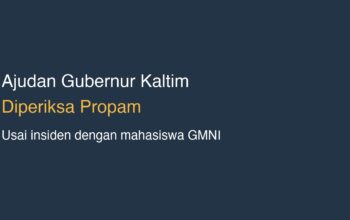 Ajudan Gubernur Kaltim Diperiksa Propam Usai Senggol Mahasiswa GMNI